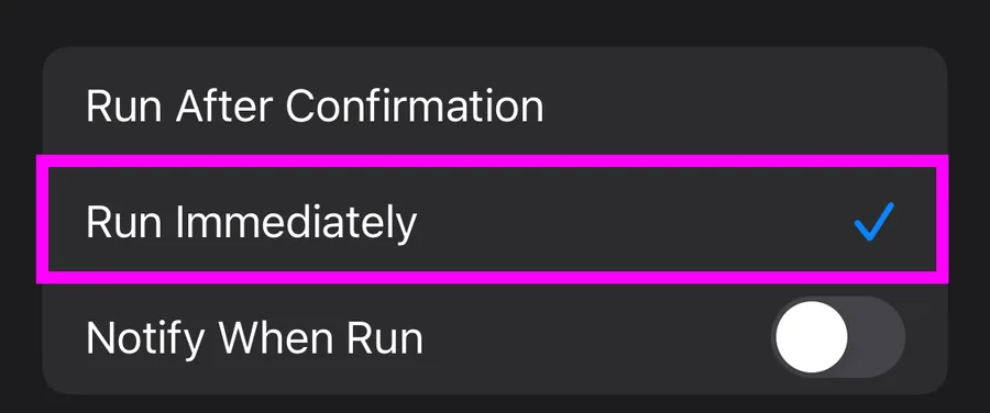 Choosing Run Immediately rather than Run After Confirmation
